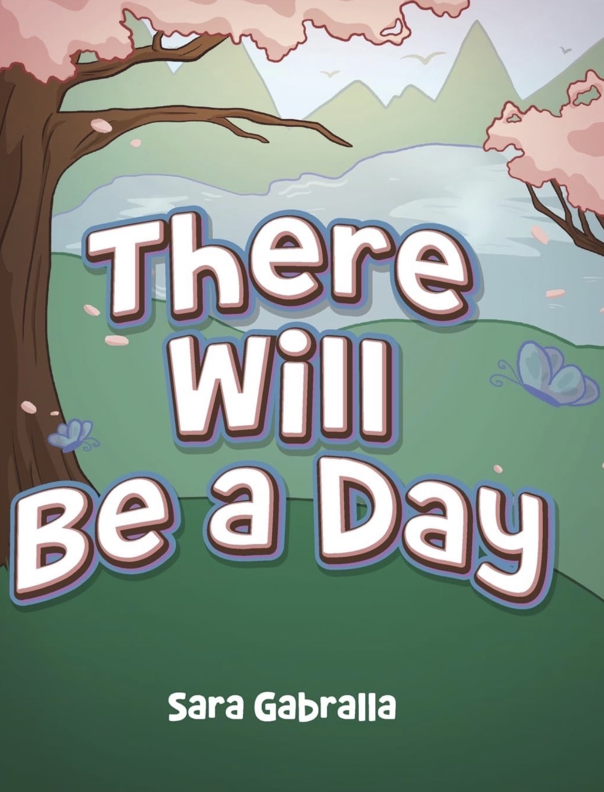Cover of There Will Be a Day by Sara Gabralla